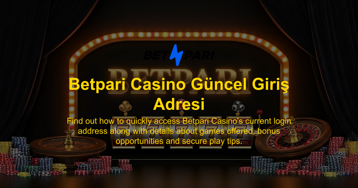 Betpari Casino Güncel Giriş Adresi