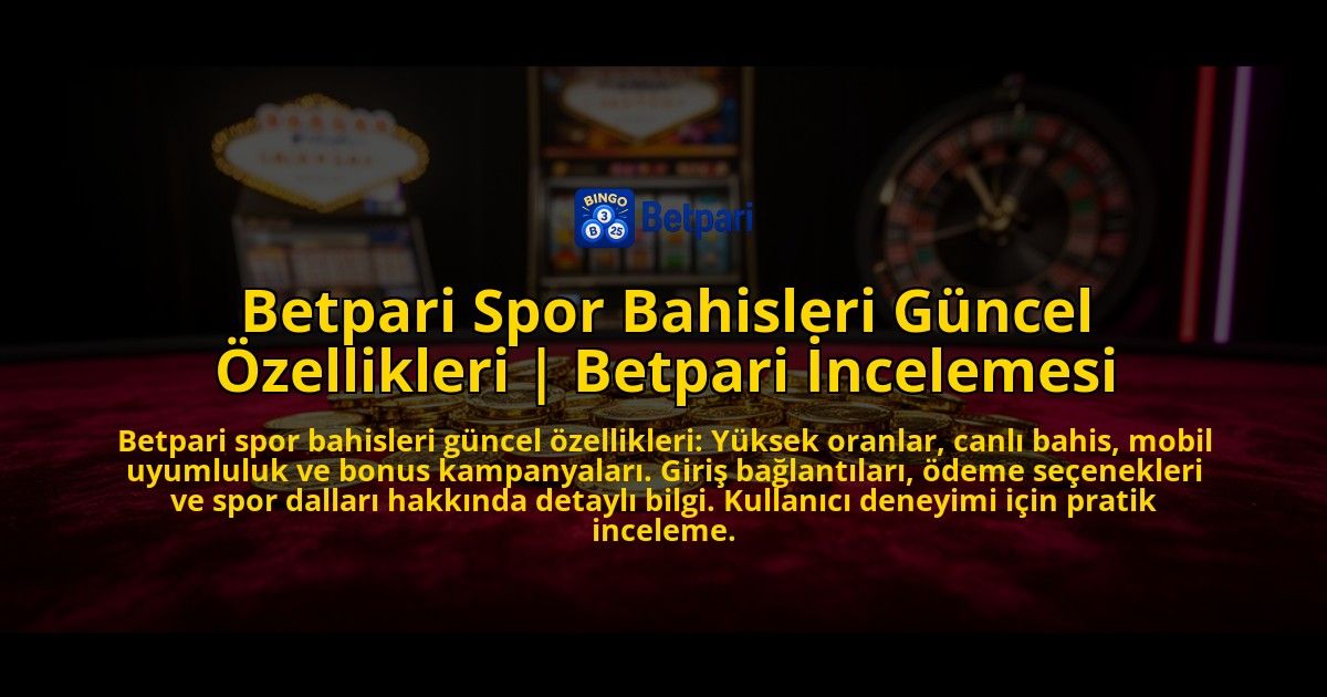 Betpari-Spor-Bahisleri-Guncel-Ozellikleri-Betpari-Incelemesi-overlay-1769539468.jpg