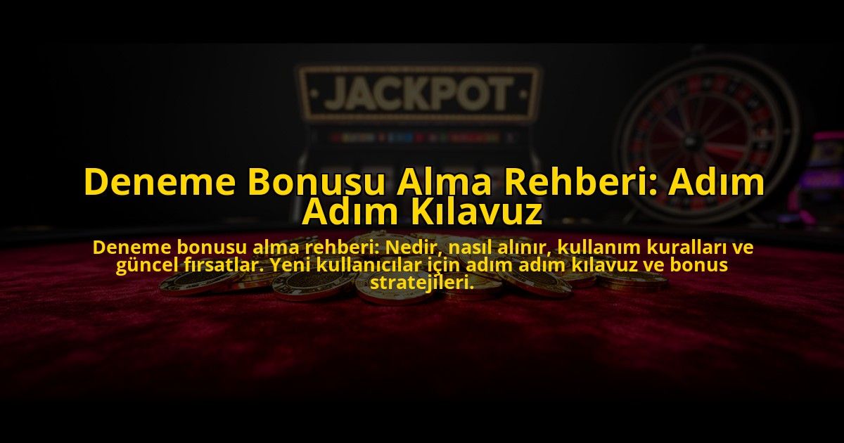 Deneme-Bonusu-Alma-Rehberi-Adim-Adim-Kilavuz-overlay-1776041481.jpg
